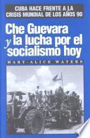 libro Che Guevara Y La Lucha Por El Socialismo Hoy